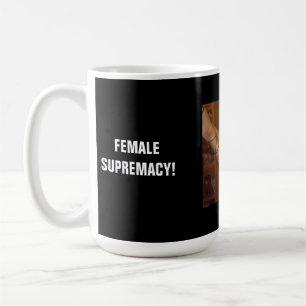 TAZA DE CAFÉ ¡SUPREMACÍA FEMENINA!