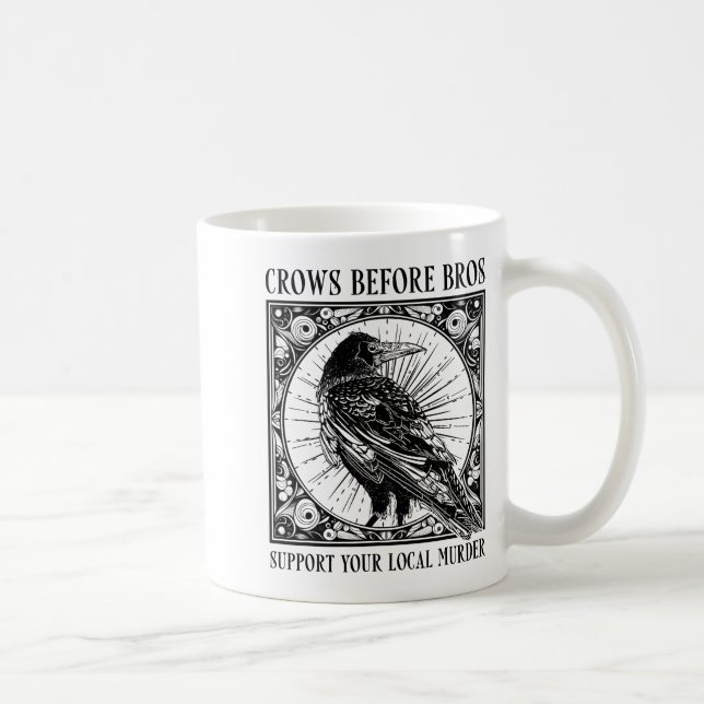 Taza De Café Suprt Your Local Murder Crows Before Bros Funny  (Derecha)