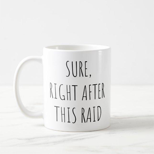 Taza De Café Sure Right After This Raid Funny Game Lover (Izquierda)