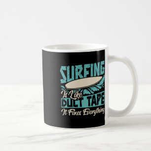 Taza De Café Surfear como que el cinta adhesiva arregla todo Hu
