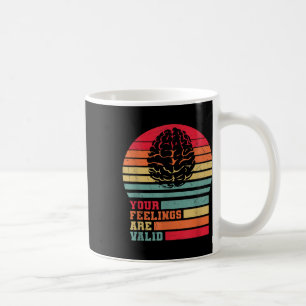 Taza De Café Sus Sentimientos Son Válidos Para La Salud Mental