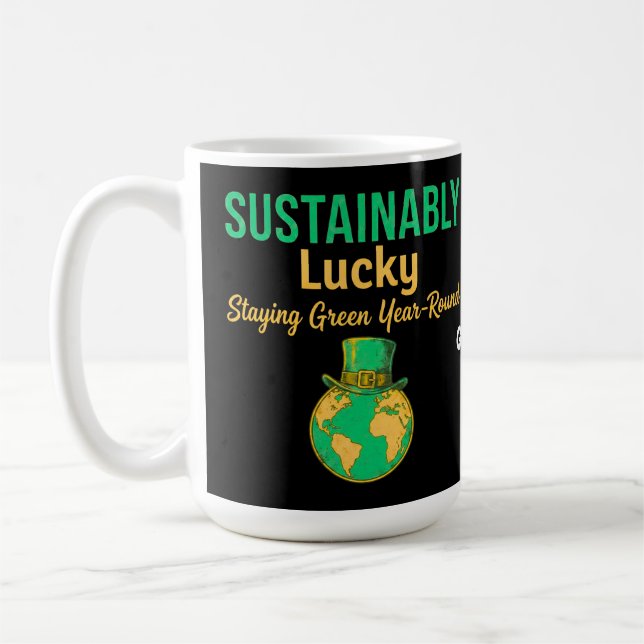 Taza De Café Sustainably Lucky Earth Eco-Friendly Green Living  (Izquierda)