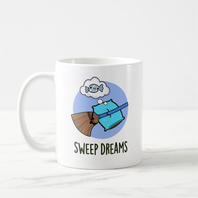 Taza De Café Sweep Dreams Funny Broom Pun (Izquierda)