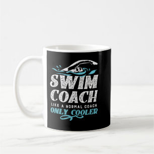 Taza De Café Swim Coach Gifts - Like A Normal Coach Only Cooler