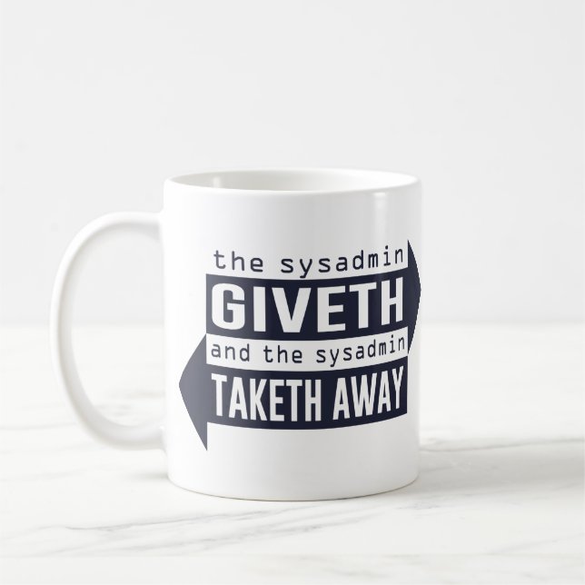 Taza De Café Sysadmin Giveth y Taketh lejos (Izquierda)