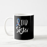 Taza De Café T1D Sister Type 1 Diabetes Awareness Gift<br><div class="desc">T1D Sister Type 1 Diabetes Awareness Gift T Shirt</div>