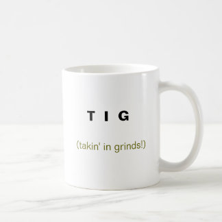 Taza De Café T I G, (takin en rutinas!)