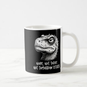 Taza De Café T-rex Dinosaur Nope No Hoy Ni Mañana Tampoco,