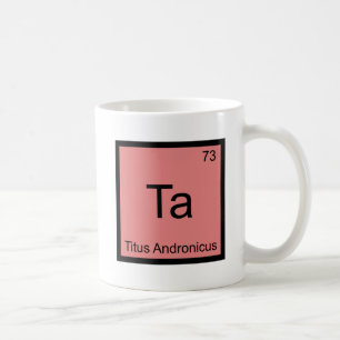 Taza De Café Ta - Titus Andronicus Símbolo del Elemento Químico
