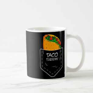 Taza De Café Taco En Mi Bolsillo Martes Difícil Fiesta