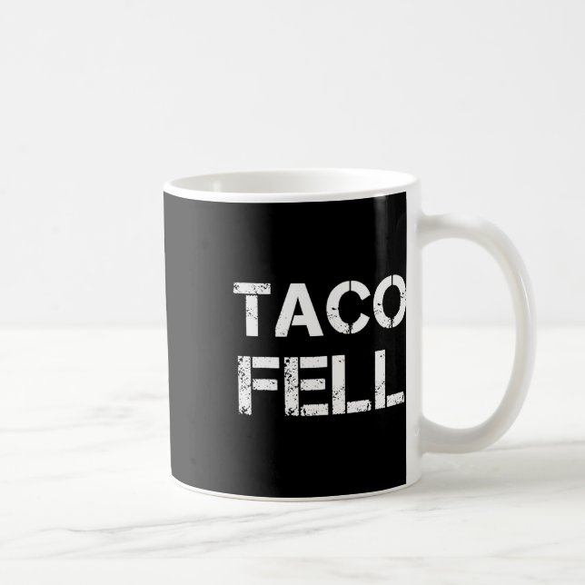 Taza De Café Taco Fell Vamos Taco Funny Tee 2 (Derecha)