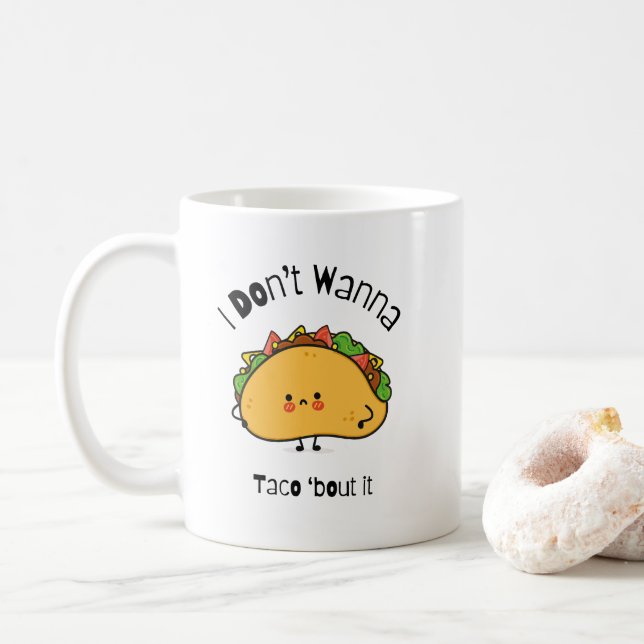 Taza De Café Taco gracioso no quiero taco de eso (Con donut)