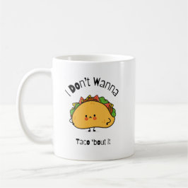 Taza De Café Taco gracioso no quiero taco de eso