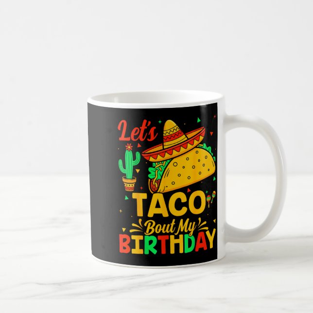 Taza De Café Taco sobre mi cumpleaños comida mexicana cinco de  (Derecha)
