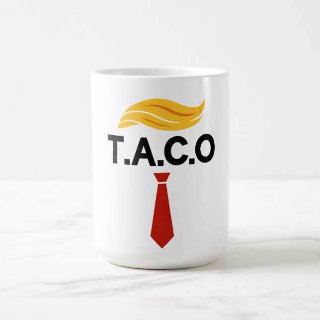 Taza De Café Taco Trump siempre se desvanece (Centro)