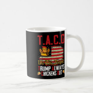 Taza De Café Taco Trump siempre se esfuma para irse a Taco