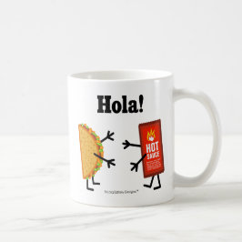 Taza De Café ¡Taco y salsa caliente - Hola!