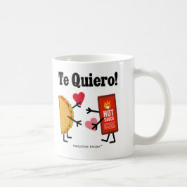 Taza De Café ¡Taco y salsa caliente - Te Quiero! (Te amo!)