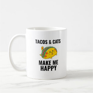 Taza De Café Tacos make me happy funny tacos Mexican food