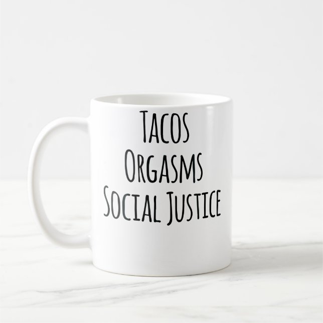 Taza De Café Tacos Orgasms Social Justice For Women Taco Lover (Izquierda)
