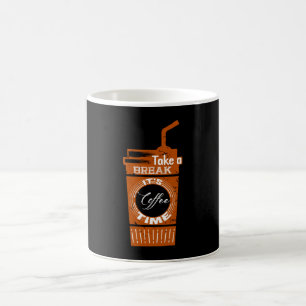 Taza De Café Take a break It's Coffee Time