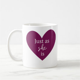 Taza De Café Tal como ELLA es – cita del Corazón Femenino