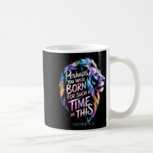 Taza De Café Tal Vez Naciste Por Un Tiempo Como Este.