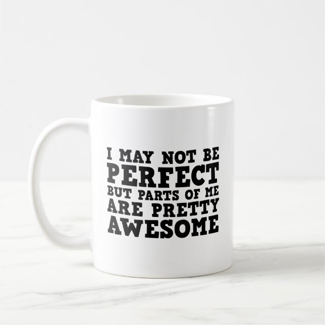 Taza De Café Tal Vez No Sea Perfecto Pero Algunas Partes De Mí  (Izquierda)