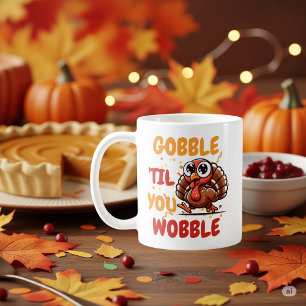 Taza De Café Tambalea Hasta que te Tambalees – Pavo de Acción d