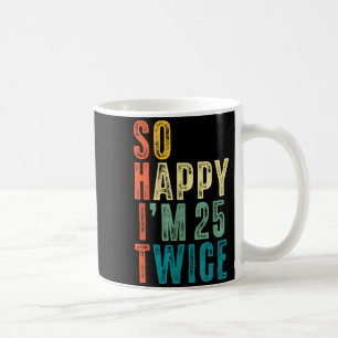 Taza De Café Tan Feliz Cumplo 25 Dos Veces Cumpleaños 50 Divert