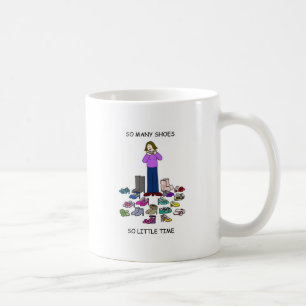 Taza De Café ¡Tan muchos zapatos, tan poca hora!