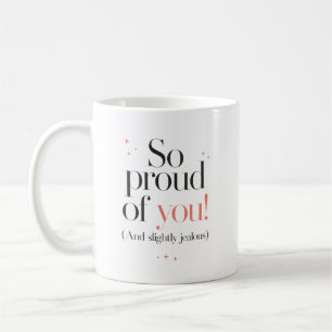 Taza De Café Tan Orgulloso de Ti, Un Poco Celoso También