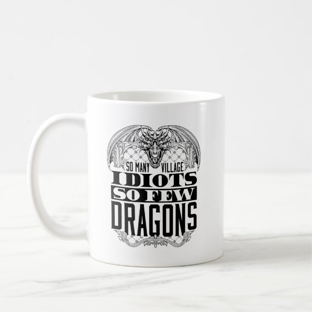 Taza De Café Tantos Idiotas De Aldea Tan Pocos Dragones (Izquierda)