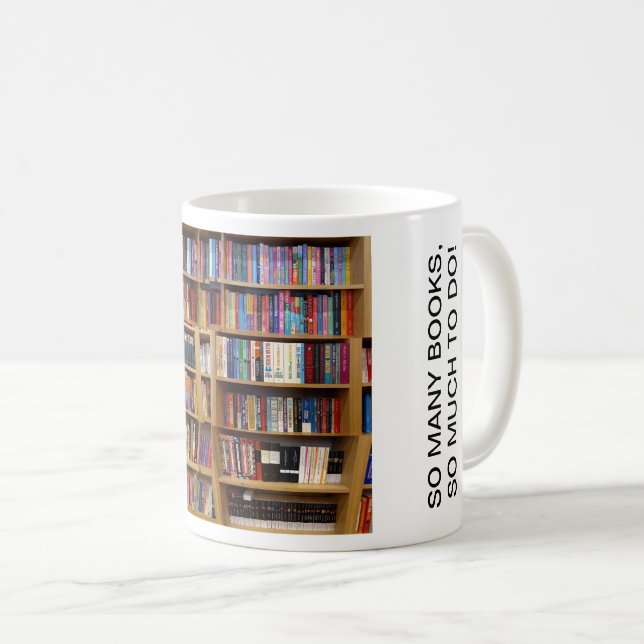 Taza De Café ¡Tantos libros, mucho por hacer! Cita, amantes del (Anverso derecho)