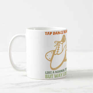 Taza De Café Tap Dancer Dance Teacher Appreciation Tap Dance