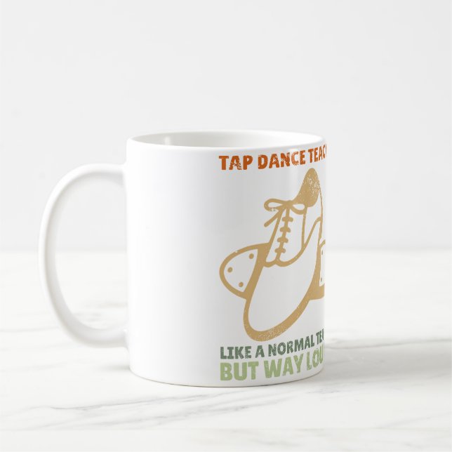 Taza De Café Tap Dancer Dance Teacher Appreciation Tap Dance (Izquierda)