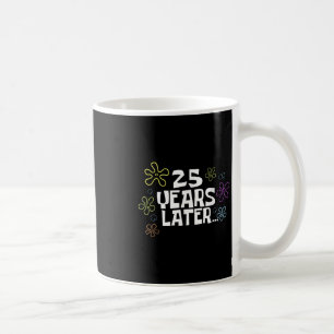 Taza De Café Tarjeta Meme 25 Años Después, Cumpleaños 25, 25º A