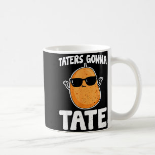 Taza De Café Taters Gonna Tate - Divertido Amante de Tater Tot