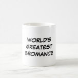 Taza De Café "Taza de Bromance más grande del mundo"<br><div class="desc">¡" La taza de Bromance más grande del mundo" hace un gran regalo!</div>