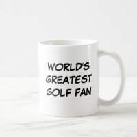 "Taza de la fan más grande del golf del mundo"
