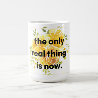 Taza De Café Taza: lo único real es ahora