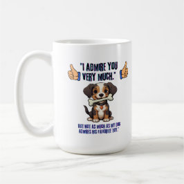 TAZA DE CAFÉ TE ADMIRO MUCHO