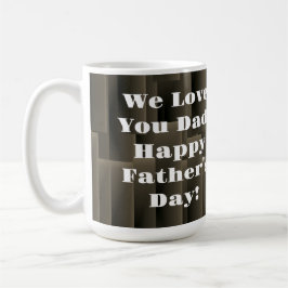 Taza De Café Te Amamos Papá. Feliz Día del Padre.