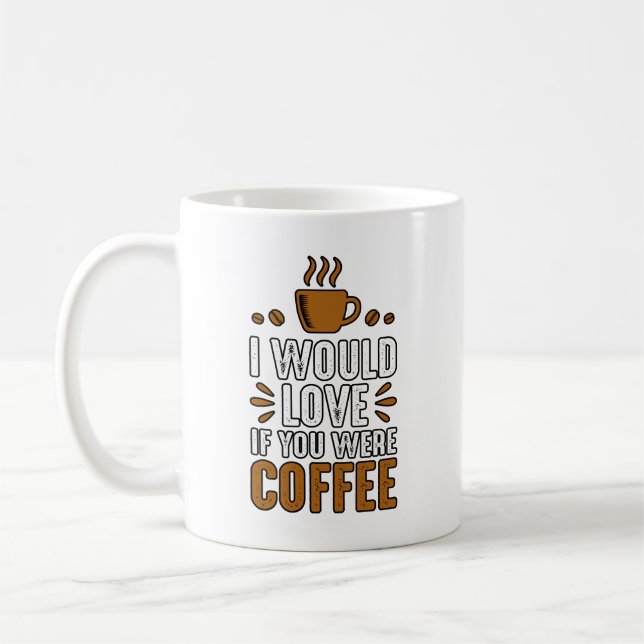 Taza De Café Te Amaría Más Si Fueras Café (Izquierda)