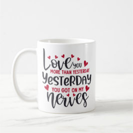 Taza De Café Te Amas Más Que Ayer Gracioso