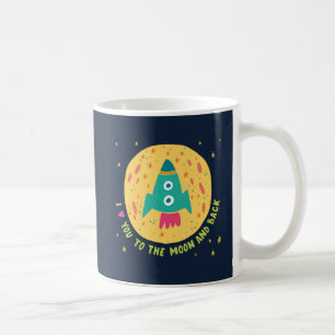 Taza De Café Te amo a la luna y al Rocketship trasero
