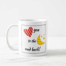 Taza De Café "Te amo a la luna y atrás" Mug