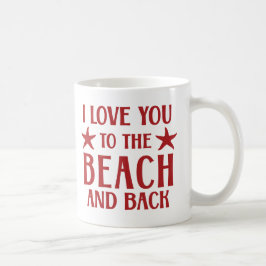Taza De Café Te amo a la playa y a la espalda - Rojo Náutico