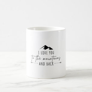 Taza De Café Te Amo A Las Montañas Y De Vuelta