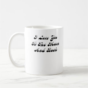Taza De Café Te Amo Hasta La Luna Y De Regreso Dulce Mensaje De
